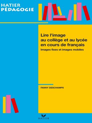 cover image of Hatier Pédagogie--Lire l'image en collège et lycée en cours de français